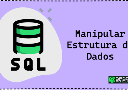 manipular_estrutura_de_dados_com_sql